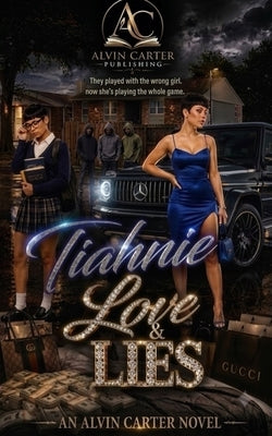Tiahnie: Love & Lies by Carter, Alvin
