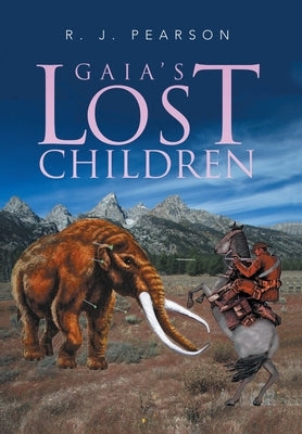 Gaia's Lost Children by Pearson, R. J.