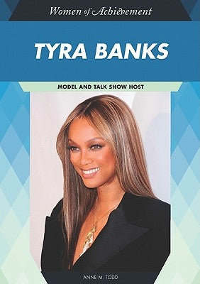 Tyra Banks: Model and Talk Show Host by Todd, Anne M.