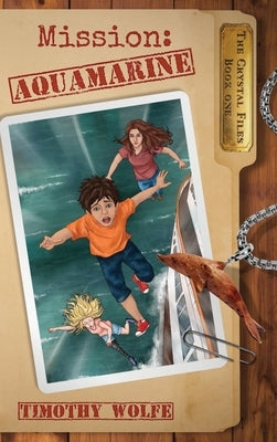 Mission Aquamarine: Mission Aquamarine by Wolfe, Timothy