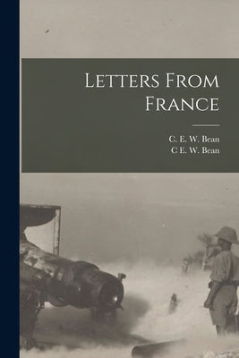 Letters From France by E. W. Bean, C.
