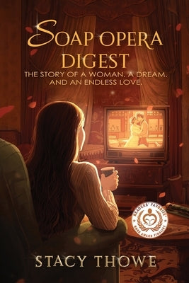 Soap Opera Digest: The Story of a Woman. A Dream. And An Endless Love by Thowe, Stacy