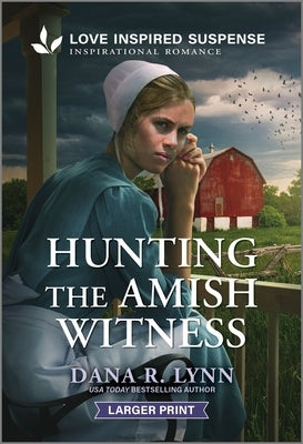 Hunting the Amish Witness by Lynn, Dana R.