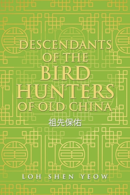 Descendants of the Bird Hunters of Old China by Yeow, Loh Shen