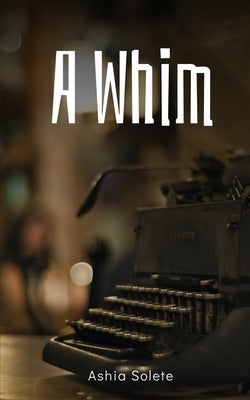 A Whim by Solete, Ashia