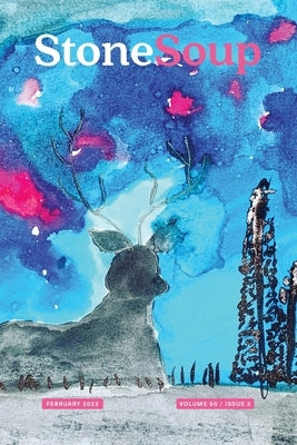 Stone Soup Magazine: February 2022 by Stone Soup