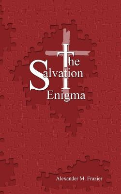 The Salvation Enigma by Frazier, Alexander M.