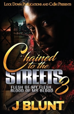 Chained to the Streets 3 by J-Blunt