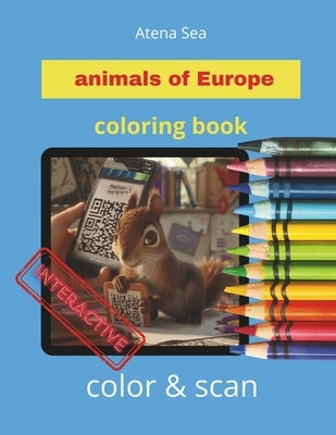 Animals of Europe Coloring Book: Color &Scan by Sea, Atena