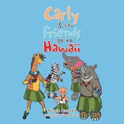 Carly & her Friends go to Hawaii by Russell, Nicole