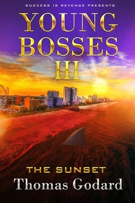 Young Bosses III: The Sunset by Godard, Thomas