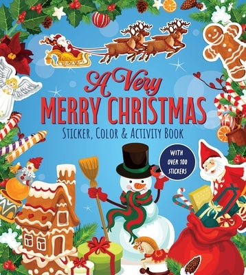 A Very Merry Christmas Sticker, Color & Activity Book: With Over 100 Stickers by Editors of Chartwell Books