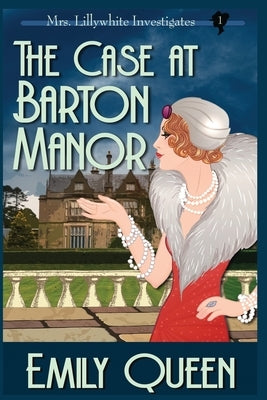 The Case At Barton Manor (Large Print): A 1920's Murder Mystery by Queen, Emily