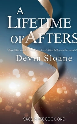 A Lifetime of Afters by Sloane, Devin