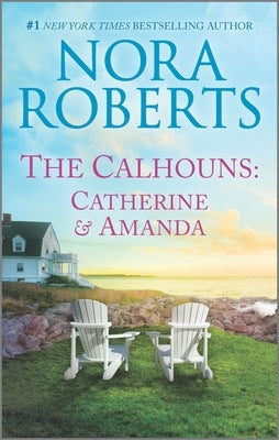 The Calhouns: Catherine and Amanda by Roberts, Nora