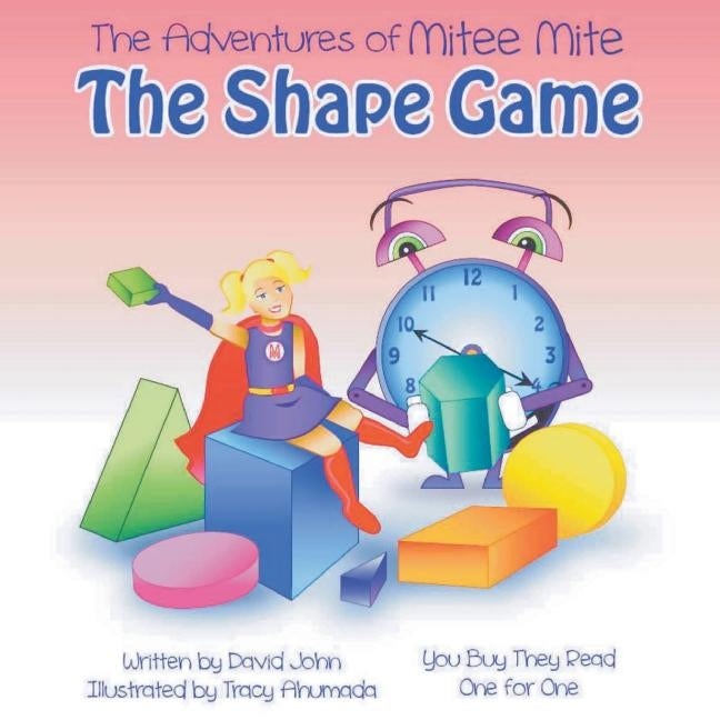 The Adventures of Mitee Mite: The Shape Game by John, David