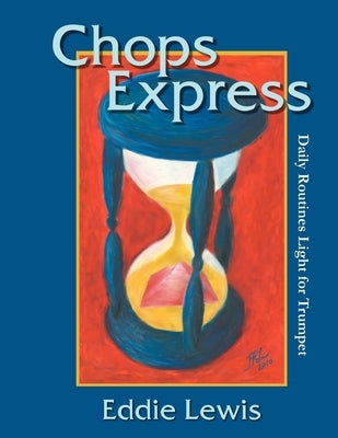 Chops Express Daily Routines Light for Trumpet by Lewis, Eddie