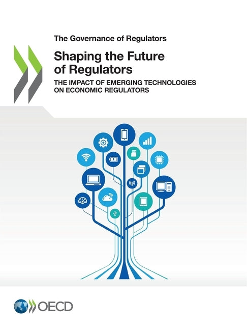 Shaping the Future of Regulators by Oecd