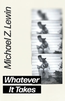 Whatever It Takes by Lewin, Michael Z.