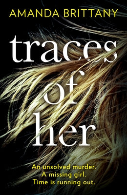 Traces of Her by Brittany, Amanda