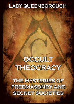 Occult Theocracy - Both original volumes in one edition.: Thematically Annotated Edition by Edith Queenborough