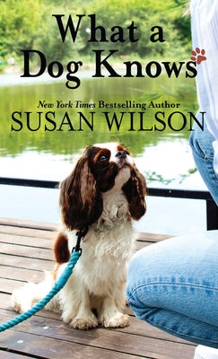 What a Dog Knows by Wilson, Susan