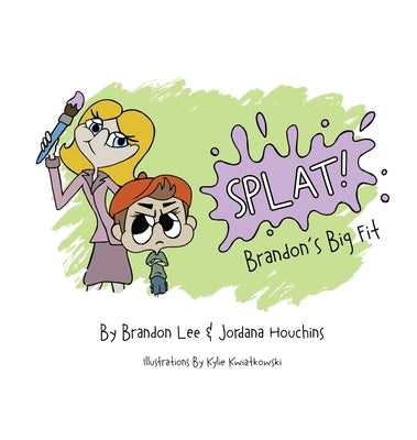 Splat: Brandon's Big Fit by Lee, Brandon
