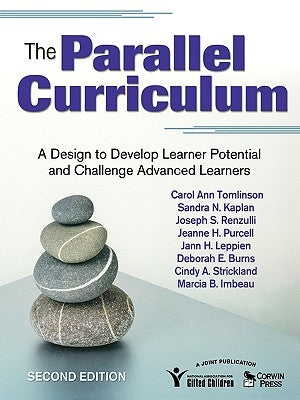 The Parallel Curriculum: A Design to Develop Learner Potential and Challenge Advanced Learners by Tomlinson, Carol Ann