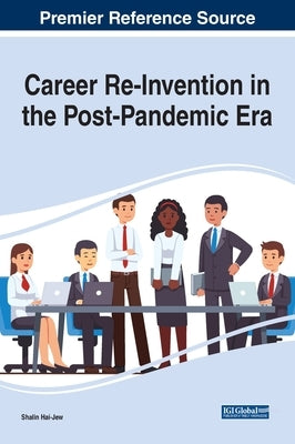 Career Re-Invention in the Post-Pandemic Era by Hai-Jew, Shalin