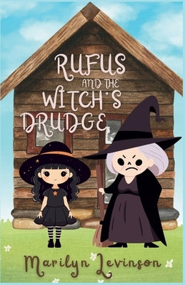 Rufus and the Witch's Drudge: Rufus and Magic by Levinson, Marilyn