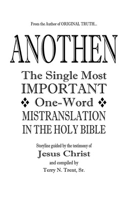 Anothen: The Single Most IMPORTANT One-Word MISTRANSLATION IN THE HOLY BIBLE by Trent, Terry N., Sr.