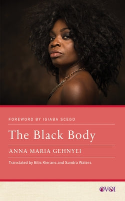 The Black Body by Gehnyei, Anna Maria
