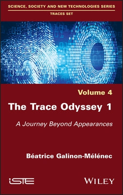 The Trace Odyssey 1: A Journey Beyond Appearances by Galinon-Melenec, Beatrice