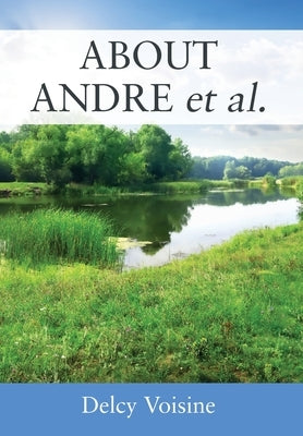 ABOUT ANDRE et al. by Voisine, Delcy