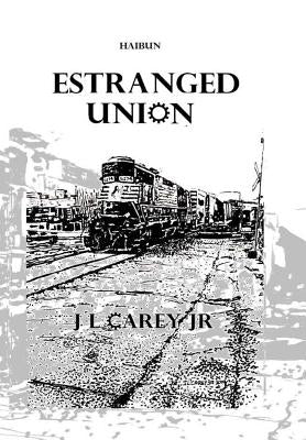 Estranged Union by Carey, J. L., Jr.