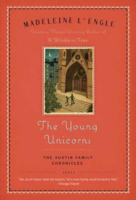 The Young Unicorns: Book Three of the Austin Family Chronicles by L'Engle, Madeleine