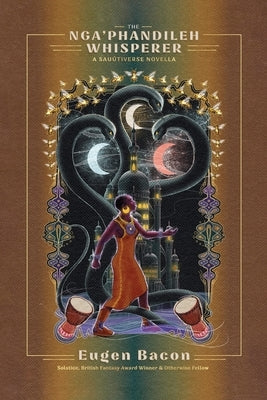 The Nga'phandileh Whisperer: A Sauútiverse Novella by Bacon, Eugen