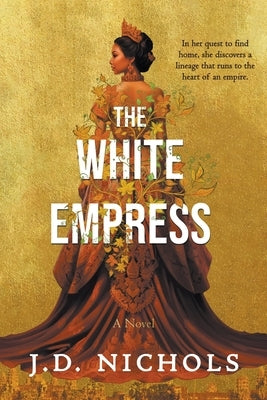 The White Empress by Nichols, J. D.