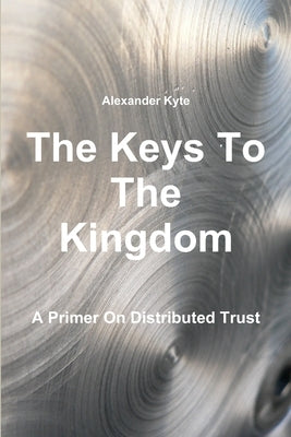 The Keys To The Kingdom by Kyte, Alexander