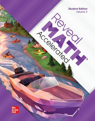 Reveal Math Accelerated, Student Edition, Volume 2 by McGraw Hill