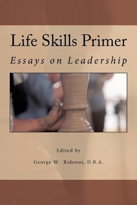Life Skills Primer: Essays on Leadership by Alcindor, Matthew