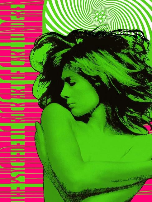 The Psychedelic Rock Art of Carl Lundgren by Lundgren, Carl