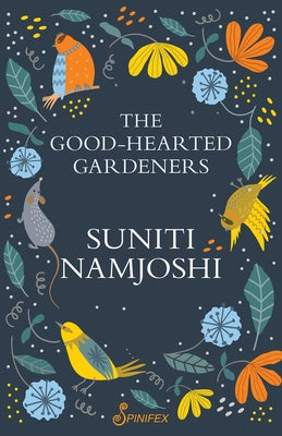 The Good-Hearted Gardeners by Namjoshi, Suniti