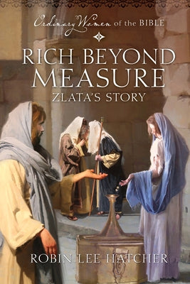 Rich Beyond Measure: Zlata's Story by Hatcher, Robin Lee