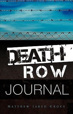 Death Row Journal by Groce, Matthew Jared