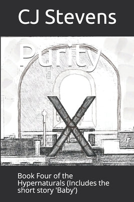 Purity: Book Four of the Hypernaturals (Includes the short story 'Baby') by Stevens, Cj