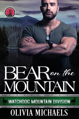 Bear on the Mountain: Watchdog Mountain Division Book 1 by Michaels, Olivia