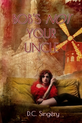 Bob's Not Your Uncle by Singéry, D. C.
