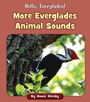 More Everglades Animal Sounds by Minsky, Howie