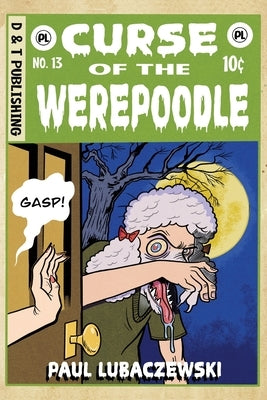 Curse of the Werepoodle by Lubaczewski, Paul